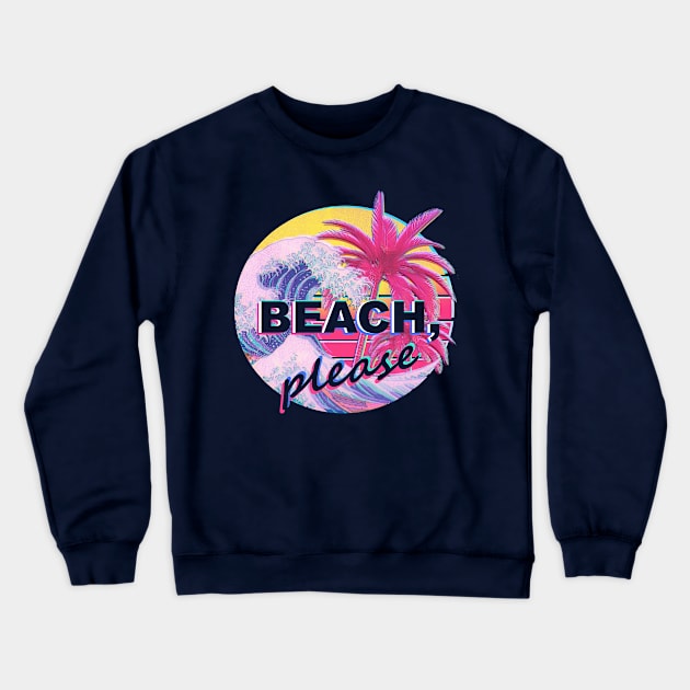 beach please, aesthetic collage Crewneck Sweatshirt by FandomizedRose